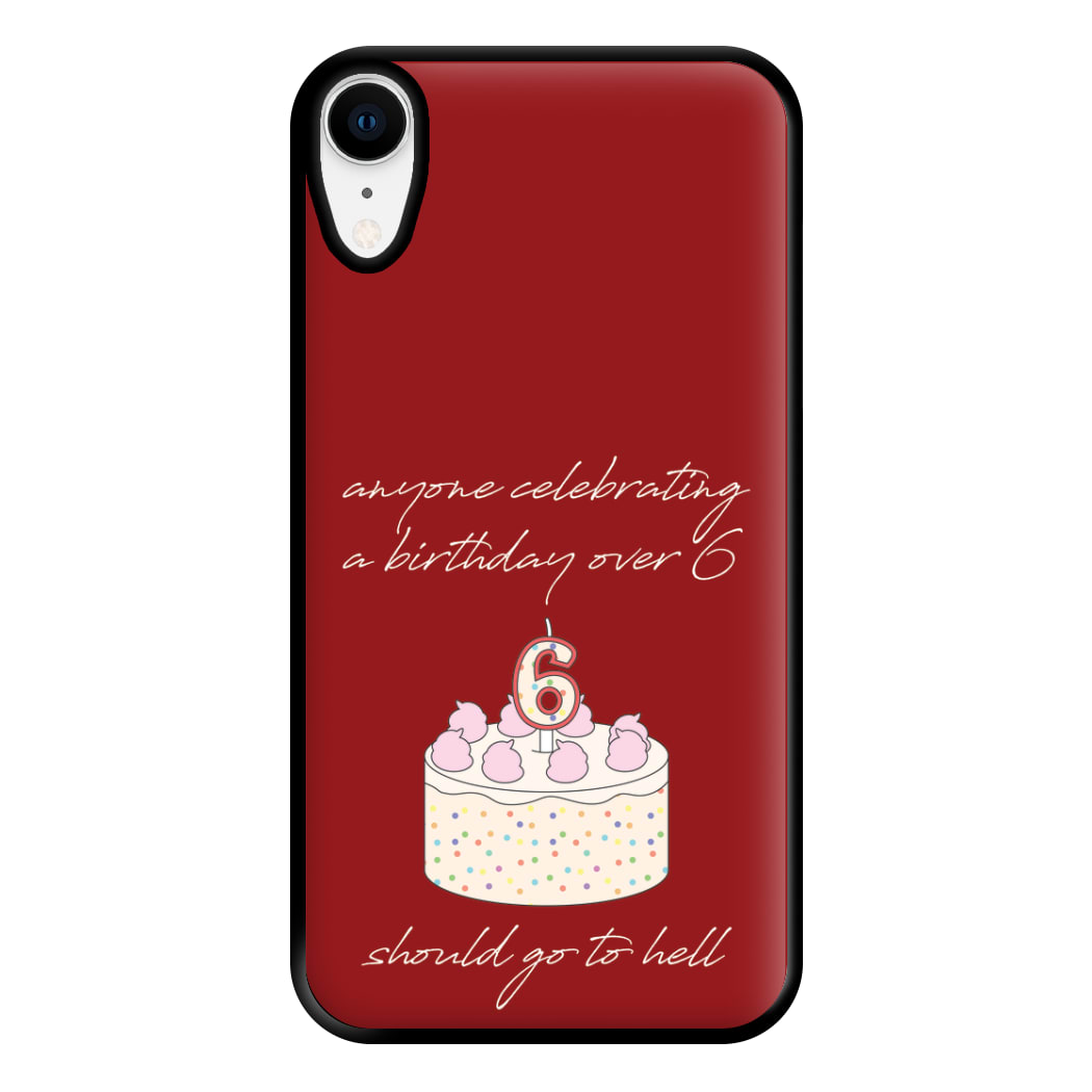 A Birthday Over 6 - B99 Phone Case for iPhone XR