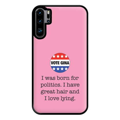 Vote Gina - B99 Phone Case for Huawei P30 Pro