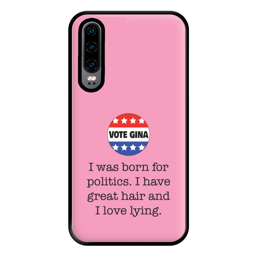 Vote Gina - B99 Phone Case for Huawei P30