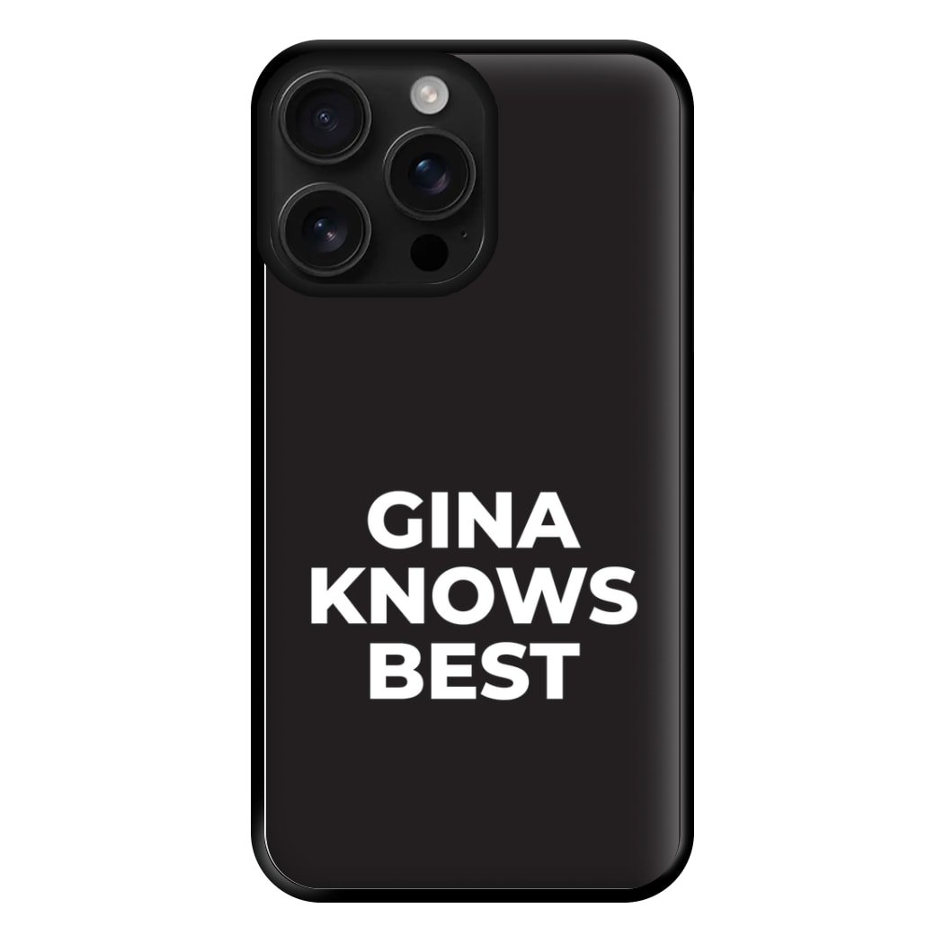 Gina Knows Best - B99 Phone Case