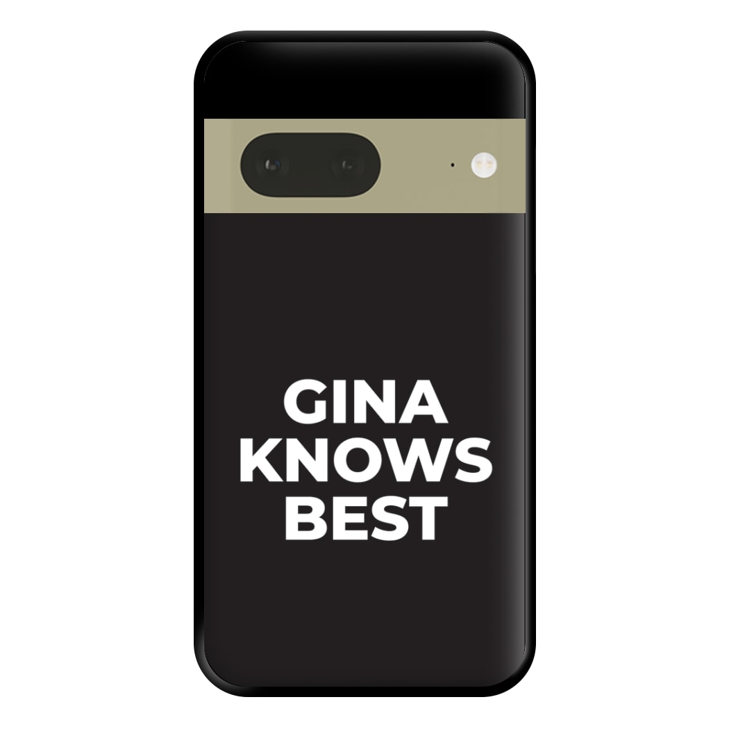 Gina Knows Best - B99 Phone Case for Google Pixel 7a