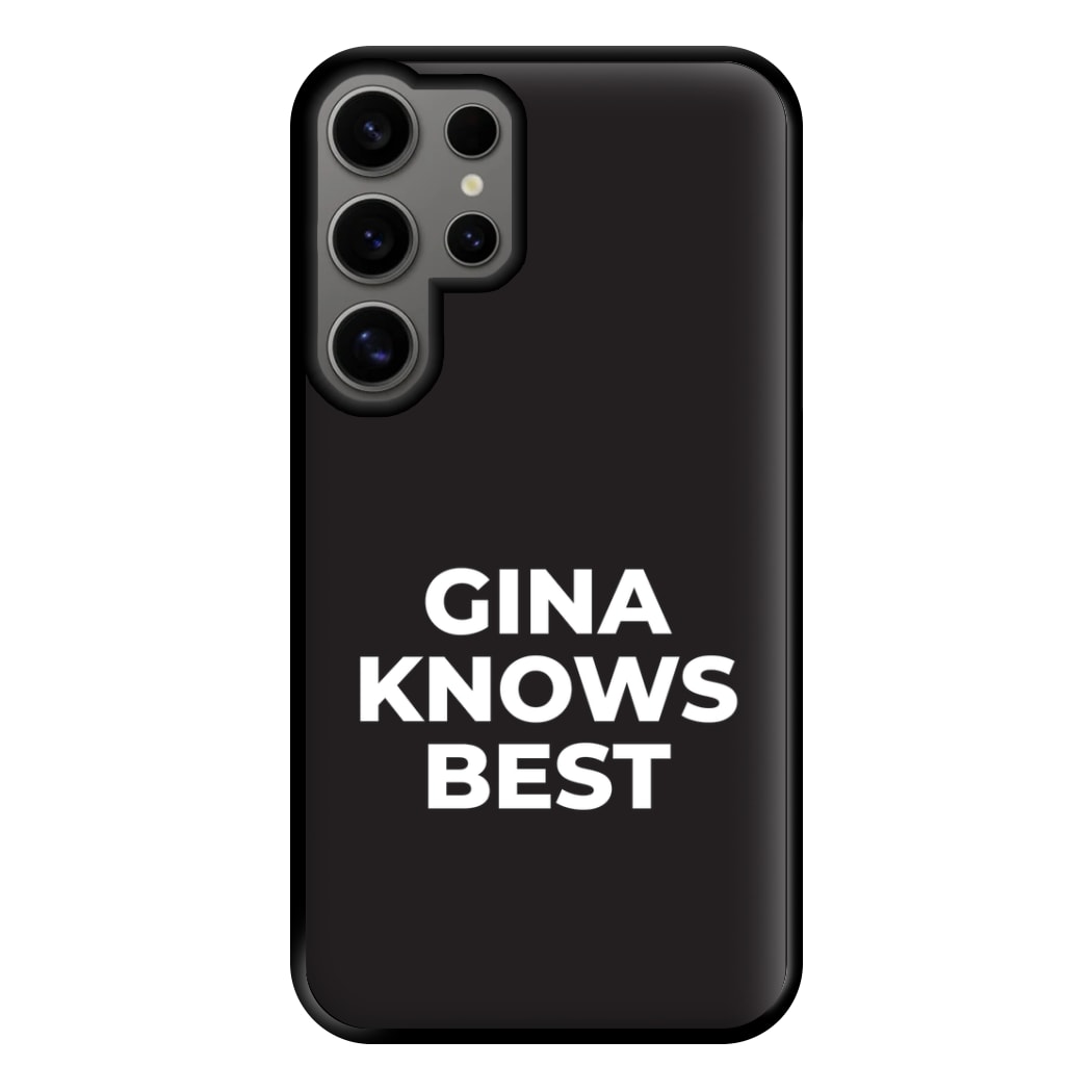 Gina Knows Best - B99 Phone Case for Galaxy S24 Ultra