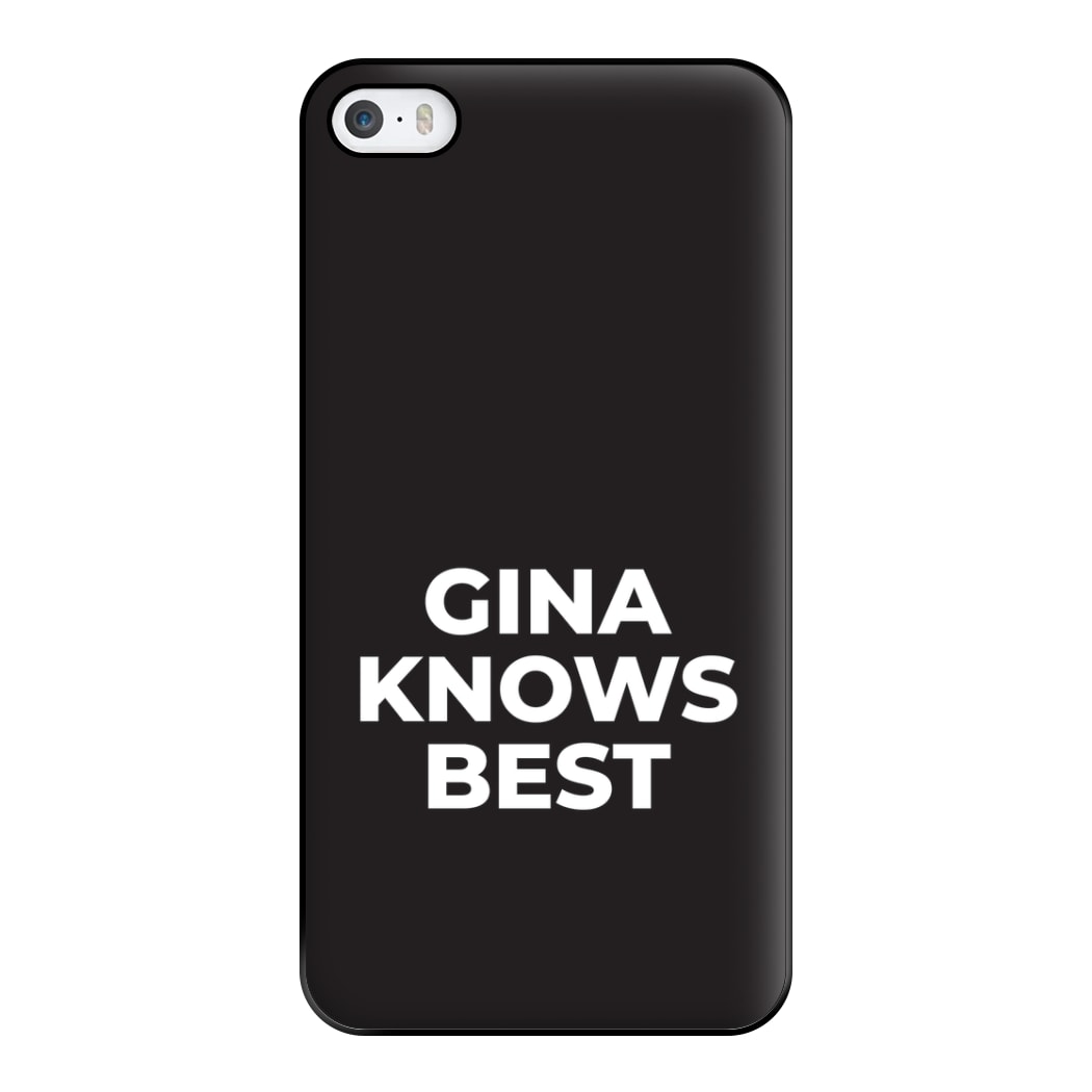 Gina Knows Best - B99 Phone Case for iPhone 5 / 5s / SE 2016