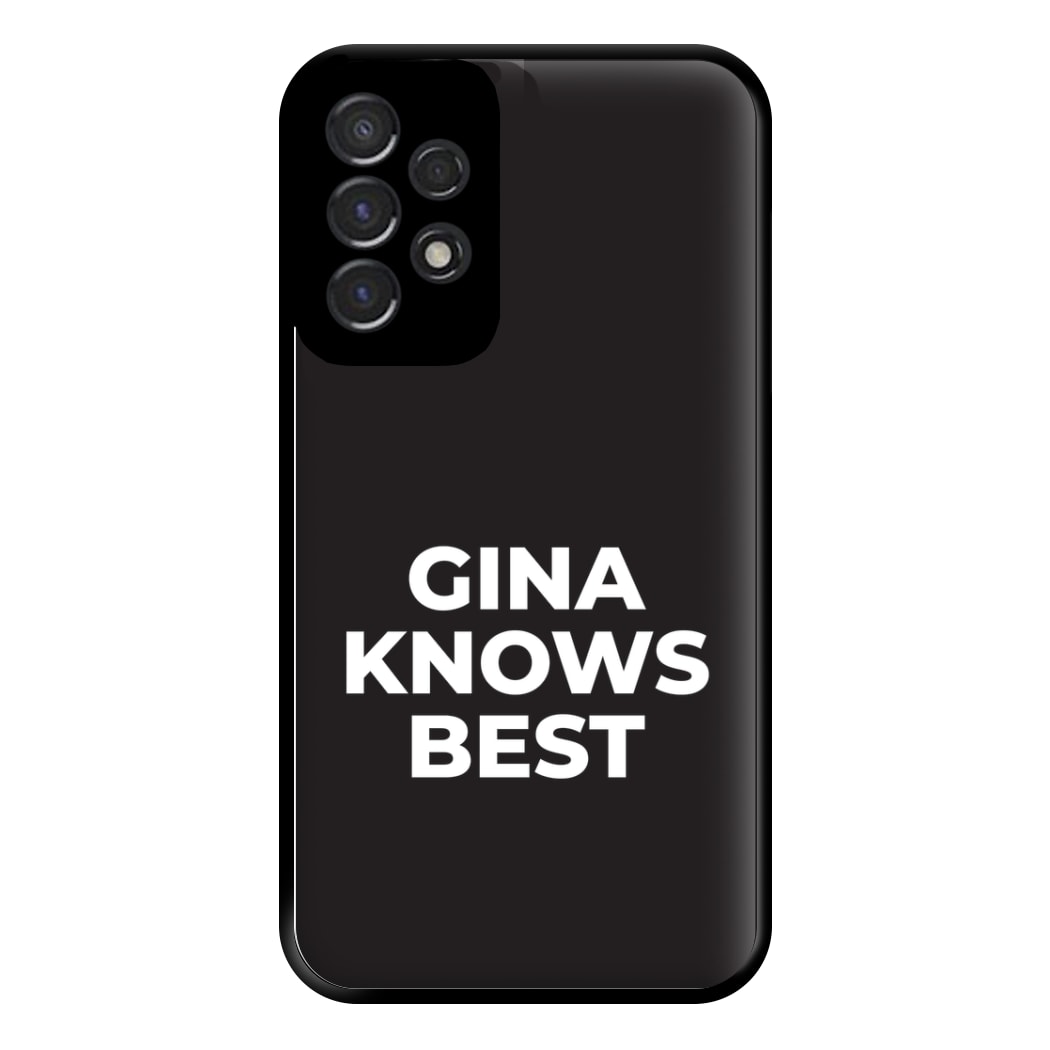 Gina Knows Best - B99 Phone Case for Galaxy A53