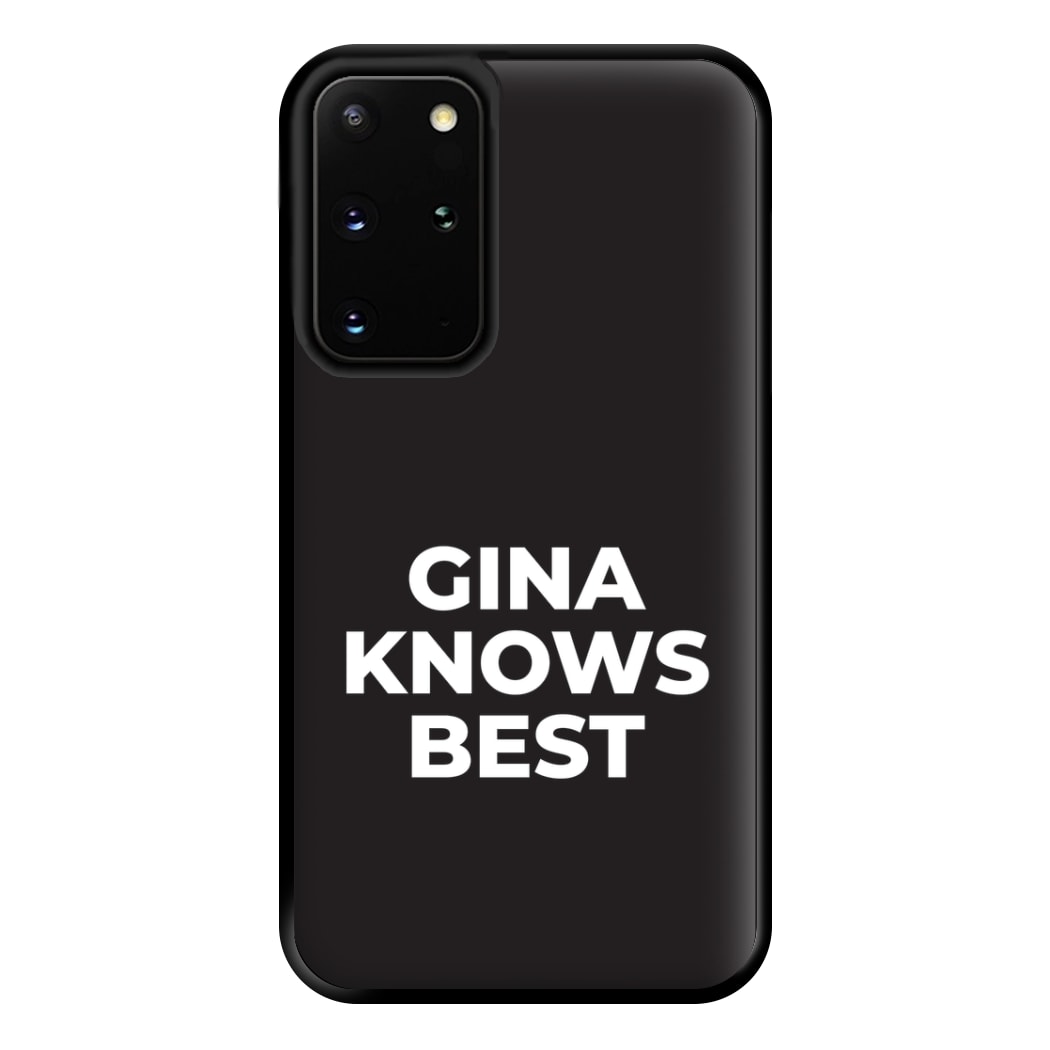 Gina Knows Best - B99 Phone Case for Galaxy S20 Plus