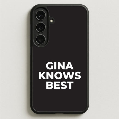 Gina Knows Best - B99 Phone Case for Galaxy S25FE