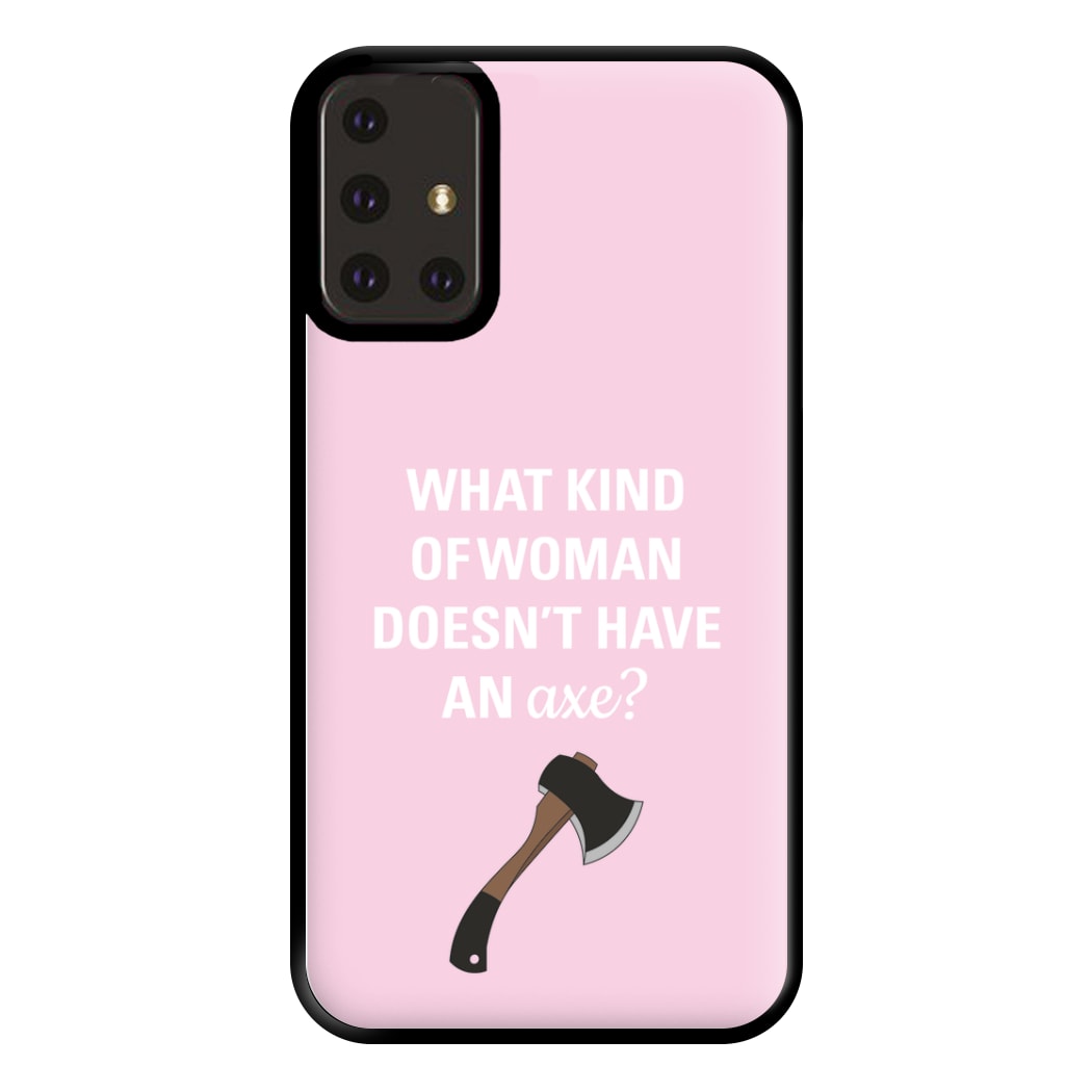 Have An Axe - B99 Phone Case for Galaxy A71