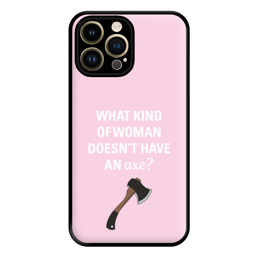 Have An Axe - B99 Phone Case for iPhone 14 Pro Max