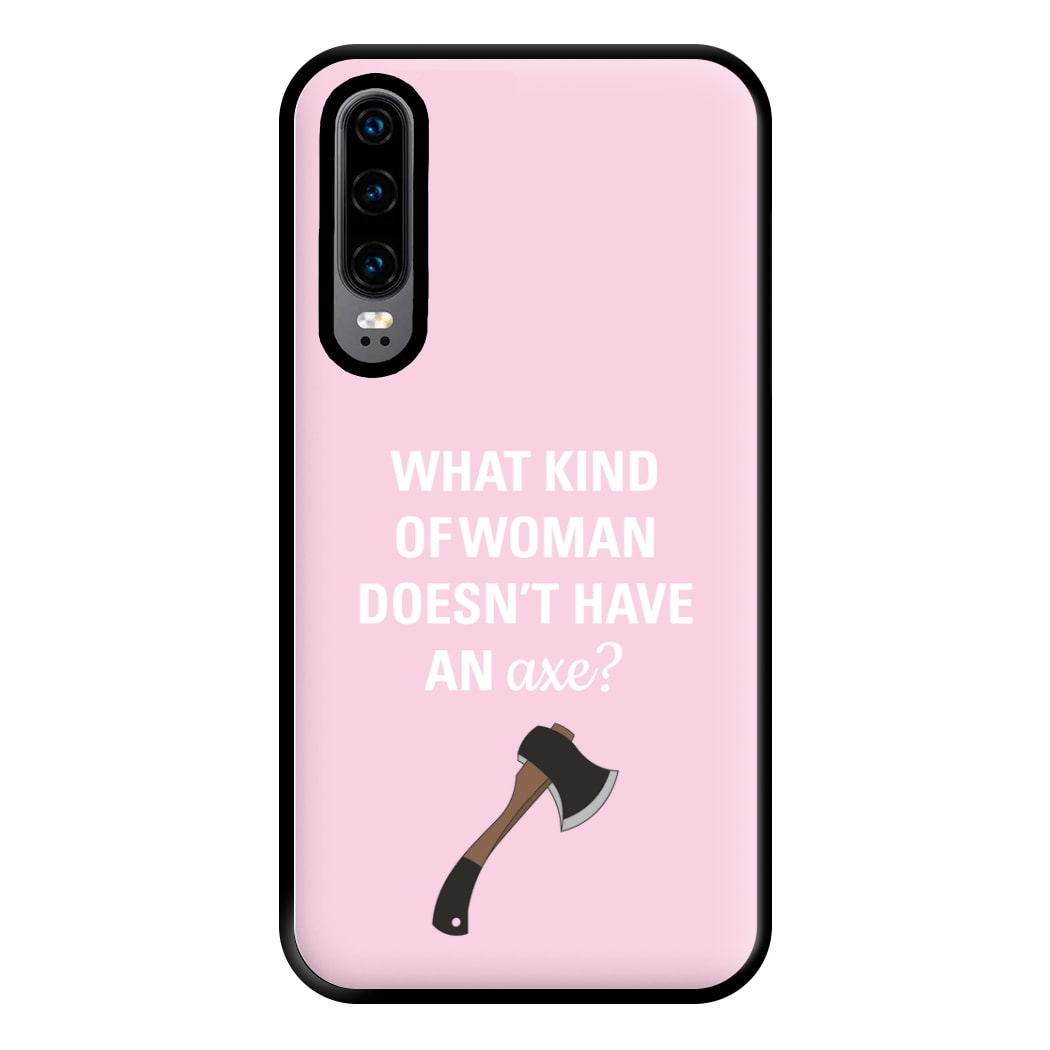 Have An Axe - B99 Phone Case for Huawei P30