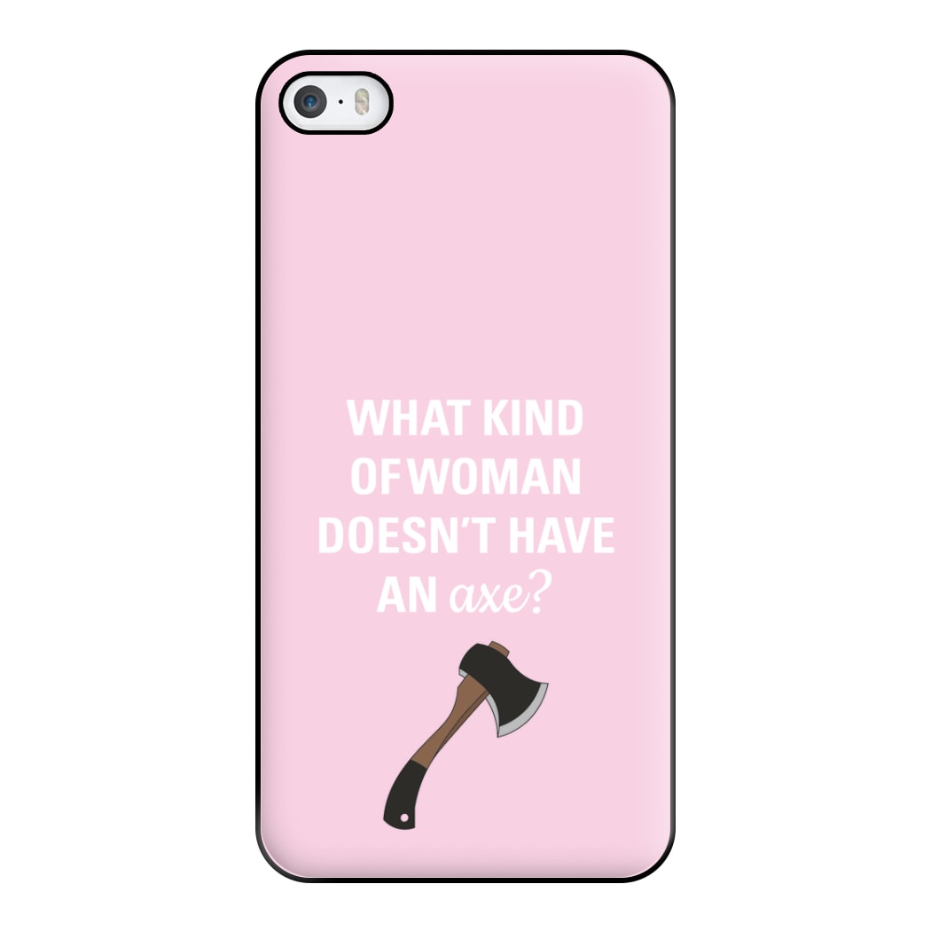 Have An Axe - B99 Phone Case for iPhone 5 / 5s / SE 2016