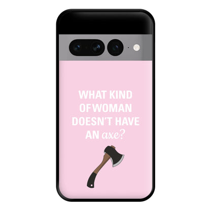 Have An Axe - B99 Phone Case for Google Pixel 7 Pro