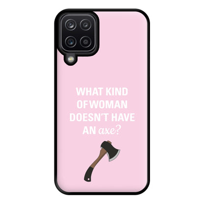 Have An Axe - B99 Phone Case for Galaxy A12