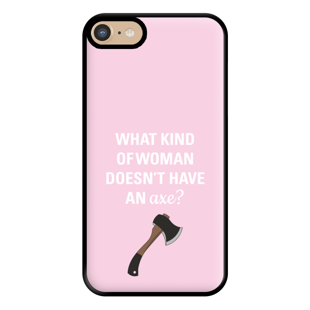 Have An Axe - B99 Phone Case for iPhone 6 / 7 / 8 / SE