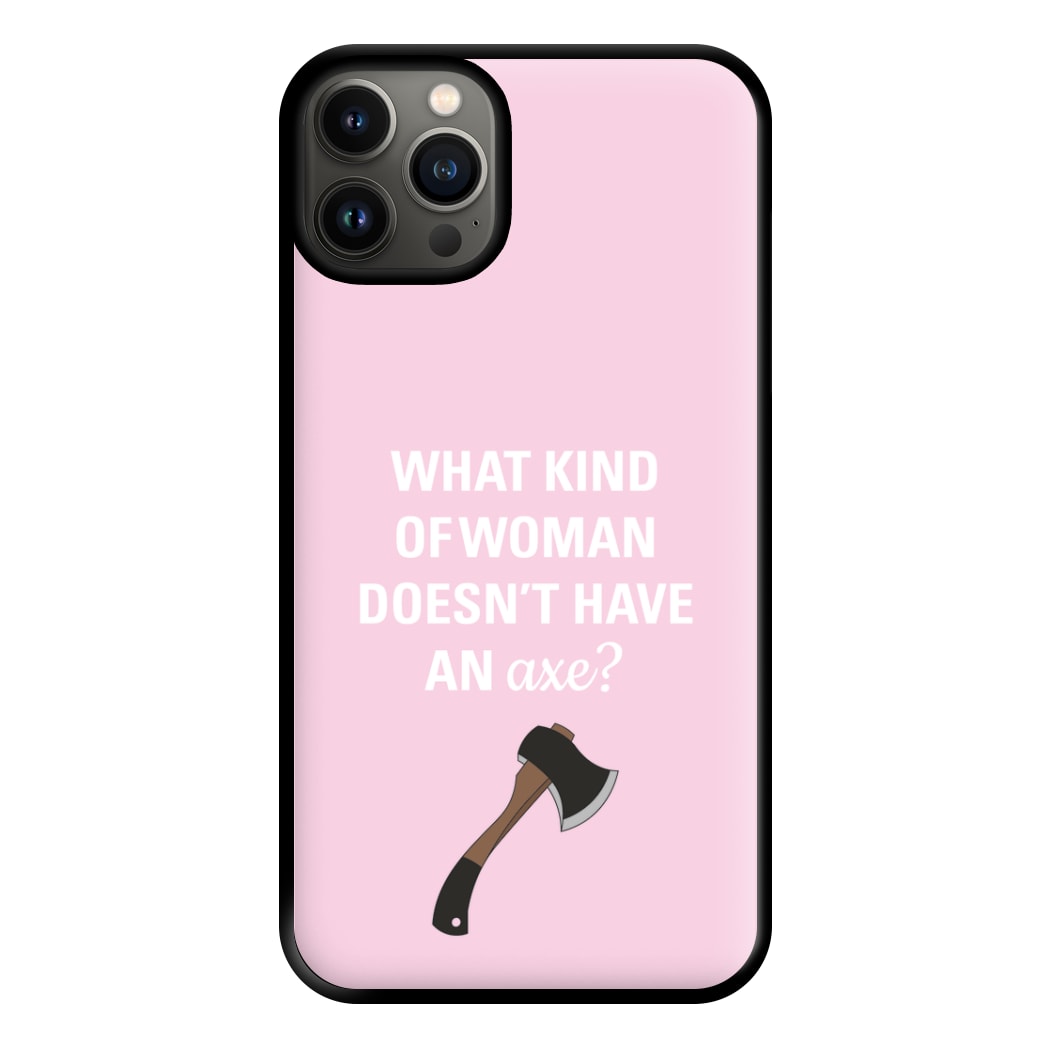 Have An Axe - B99 Phone Case for iPhone 13