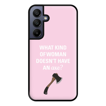 Have An Axe - B99 Phone Case for Galaxy A15