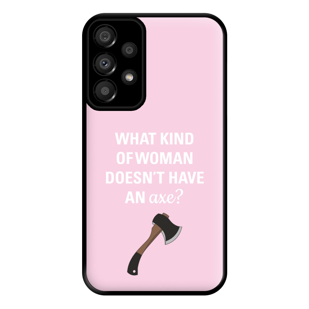 Have An Axe - B99 Phone Case for Galaxy A33