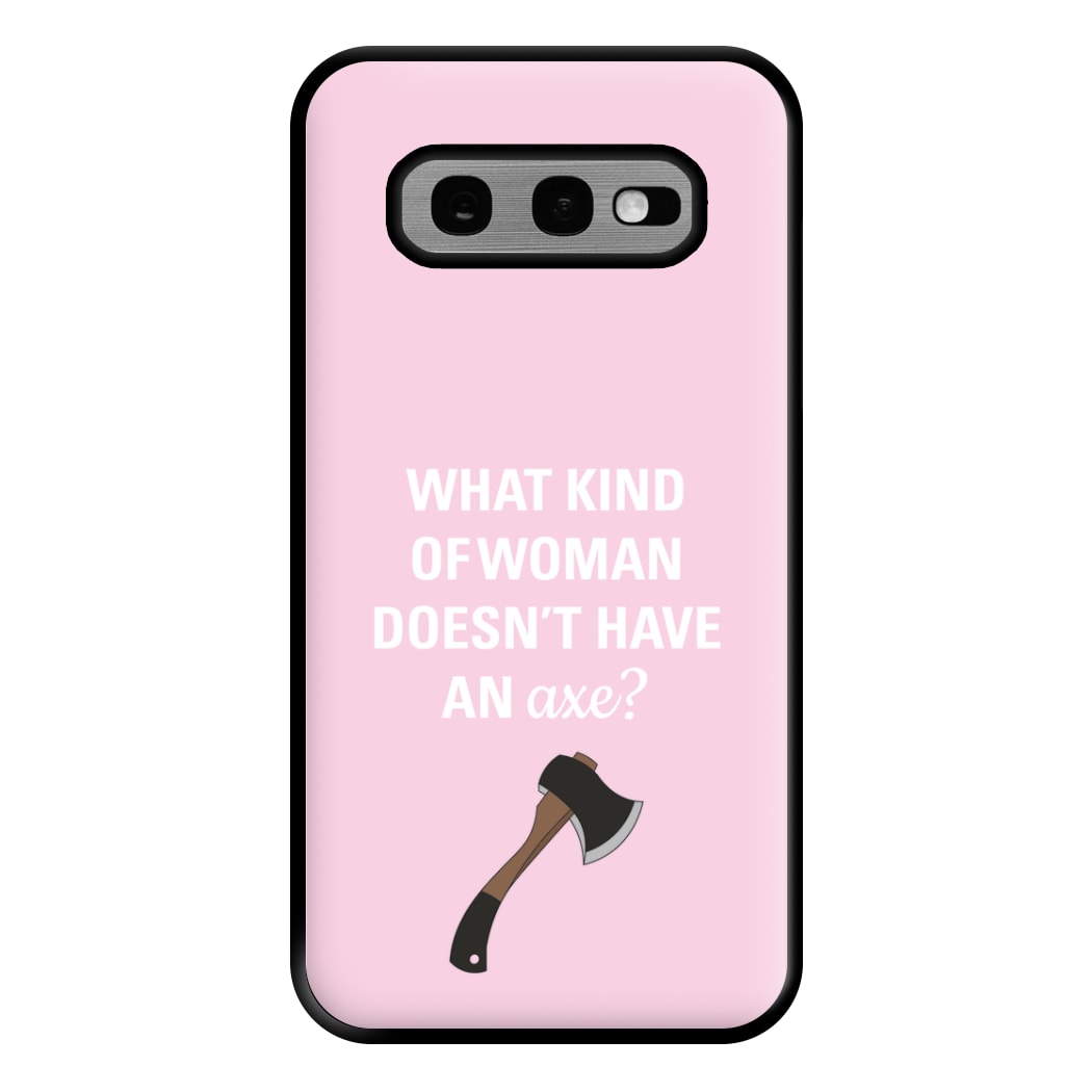 Have An Axe - B99 Phone Case for Galaxy S10e