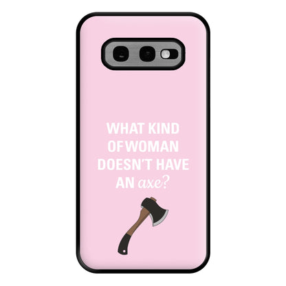 Have An Axe - B99 Phone Case for Galaxy S10e