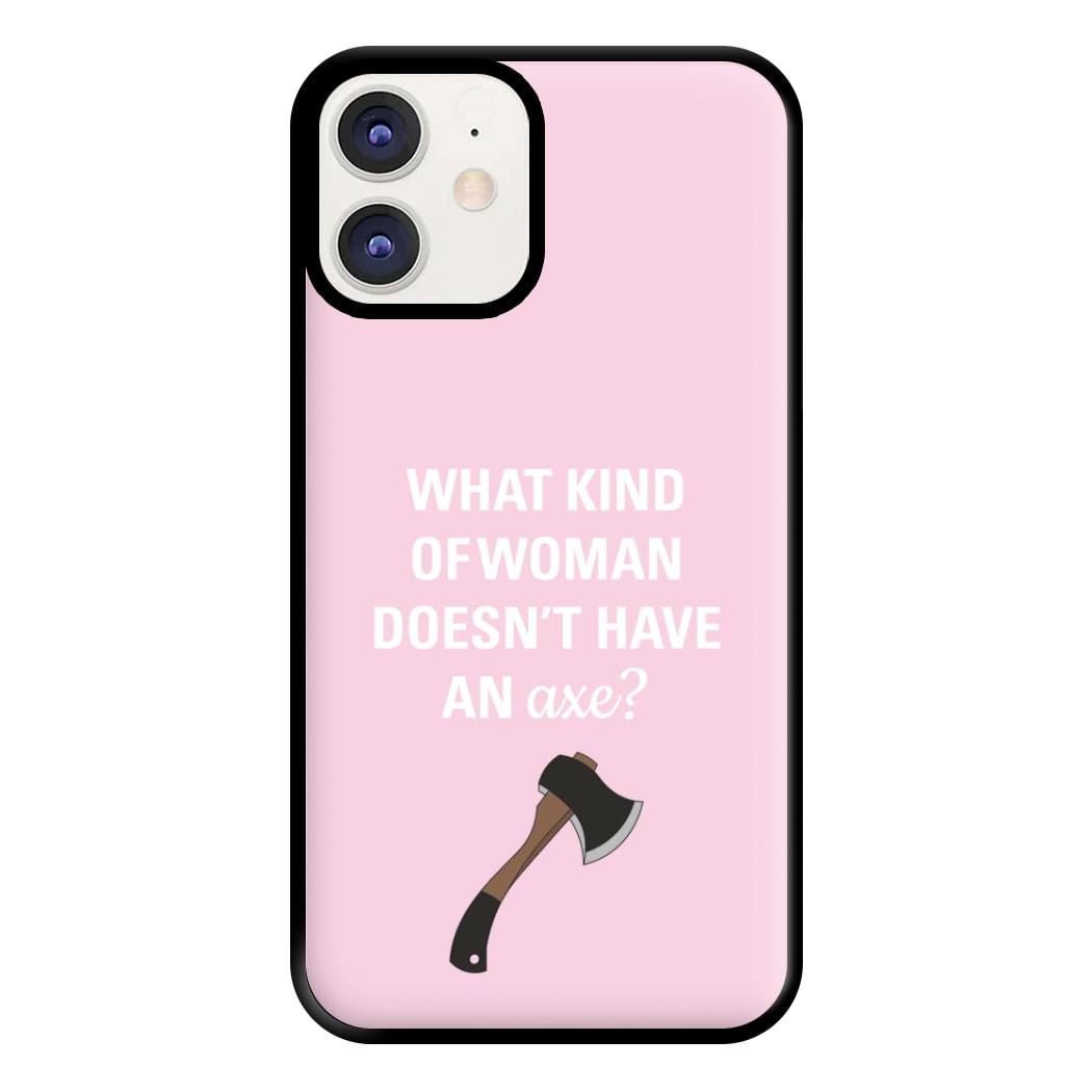 Have An Axe - B99 Phone Case for iPhone 11