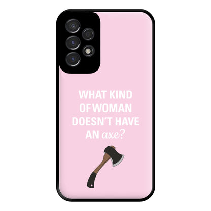 Have An Axe - B99 Phone Case for Galaxy A53