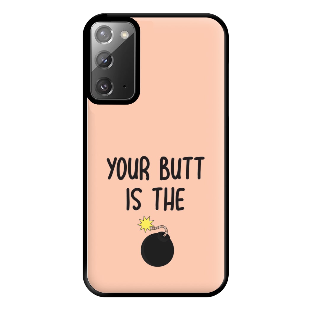 Your Butt Is The Bomb - B99 Phone Case for Galaxy Note 20 Ultra