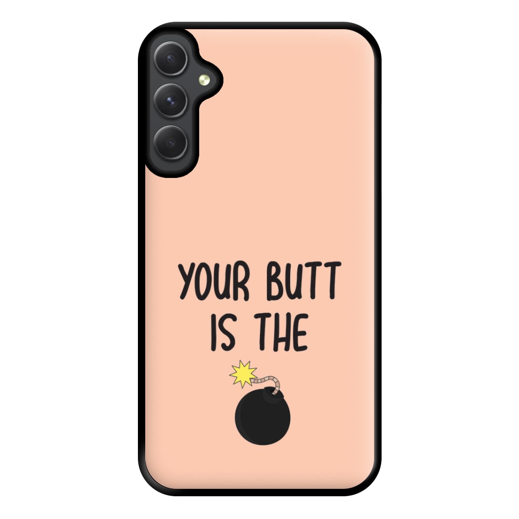 Your Butt Is The Bomb - B99 Phone Case for Galaxy A14