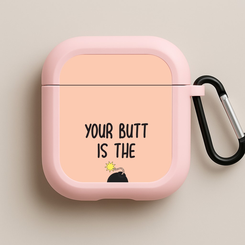 Your Butt Is The Bomb - B99 Pink AirPods Case