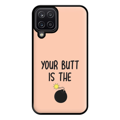 Your Butt Is The Bomb - B99 Phone Case for Galaxy A12