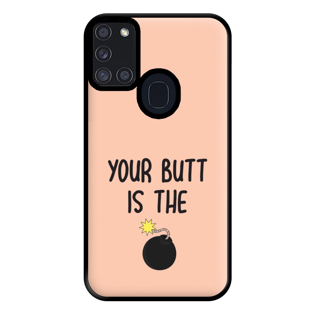 Your Butt Is The Bomb - B99 Phone Case for Galaxy A21s