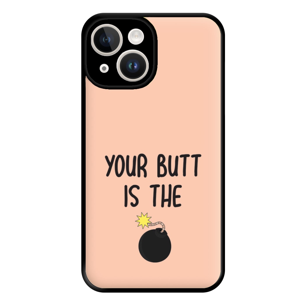 Your Butt Is The Bomb - B99 Phone Case for iPhone 14