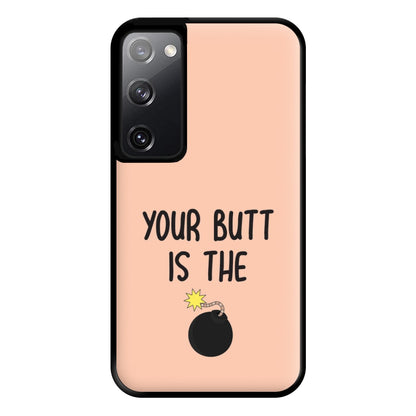 Your Butt Is The Bomb - B99 Phone Case for Galaxy S20