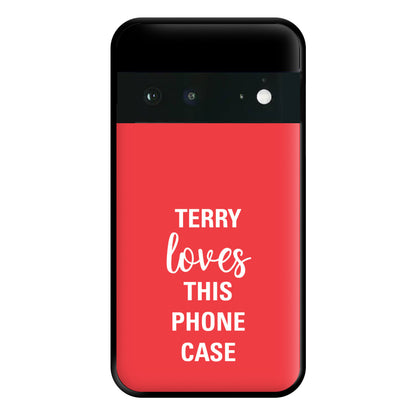 Terry Loves This Phone Case - Brooklyn Nine-Nine Phone Case for Google Pixel 6a