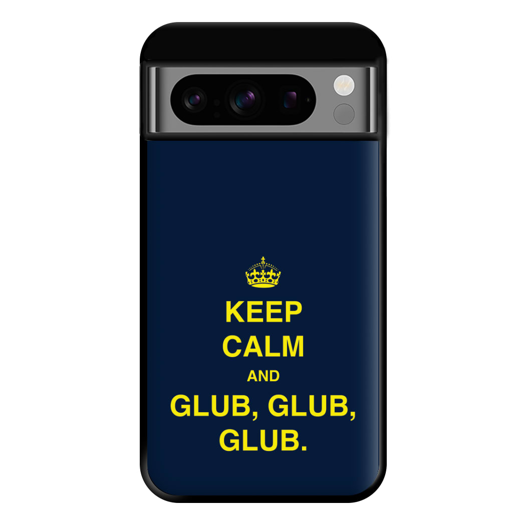 Keep Calm And Glub Glub - B99 Phone Case for Google Pixel 8 Pro