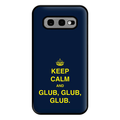 Keep Calm And Glub Glub - B99 Phone Case for Galaxy S10e