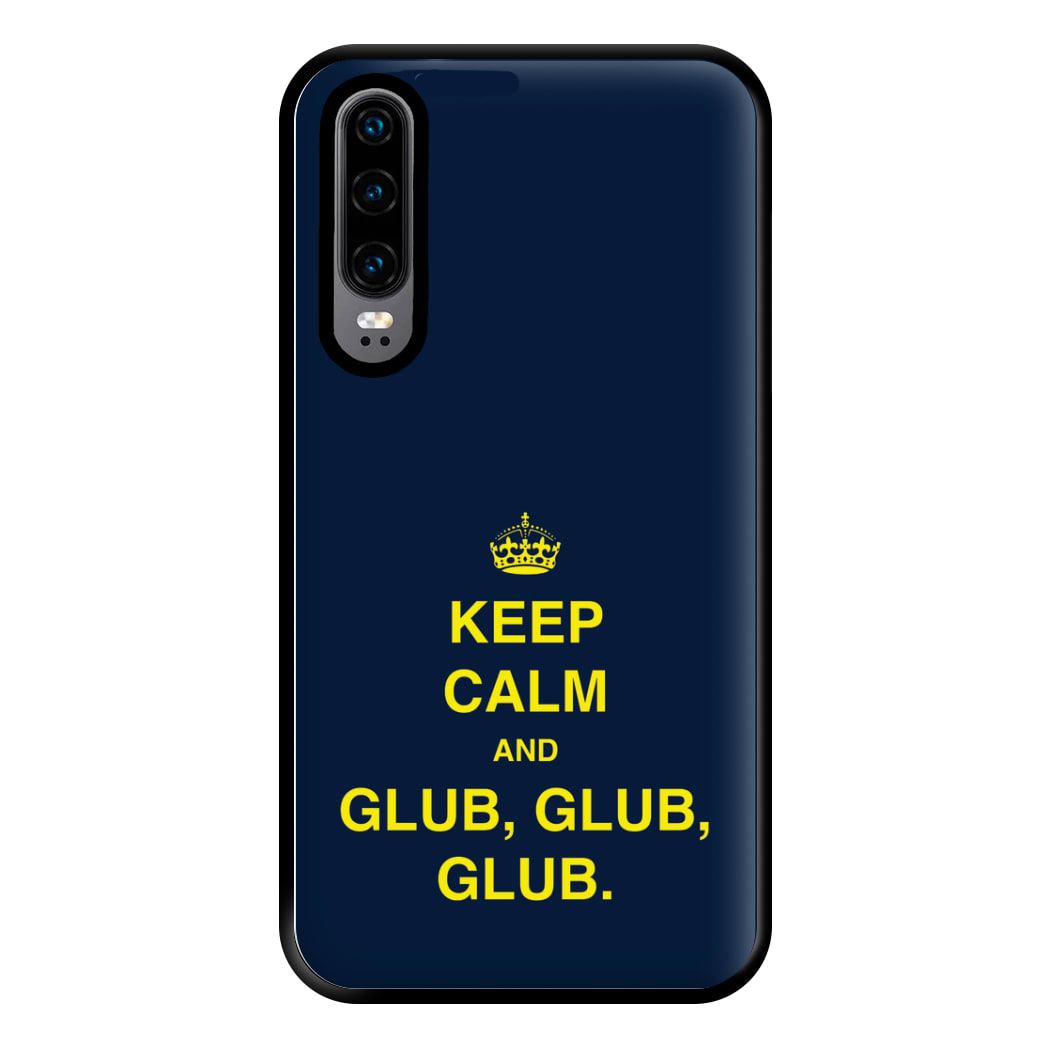 Keep Calm And Glub Glub - B99 Phone Case for Huawei P30