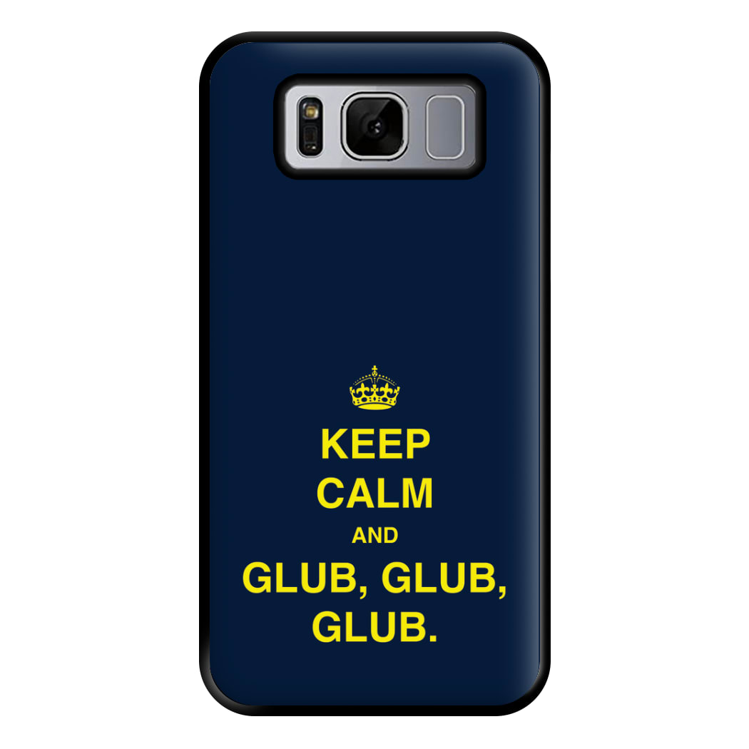 Keep Calm And Glub Glub - B99 Phone Case for Galaxy S8 Plus