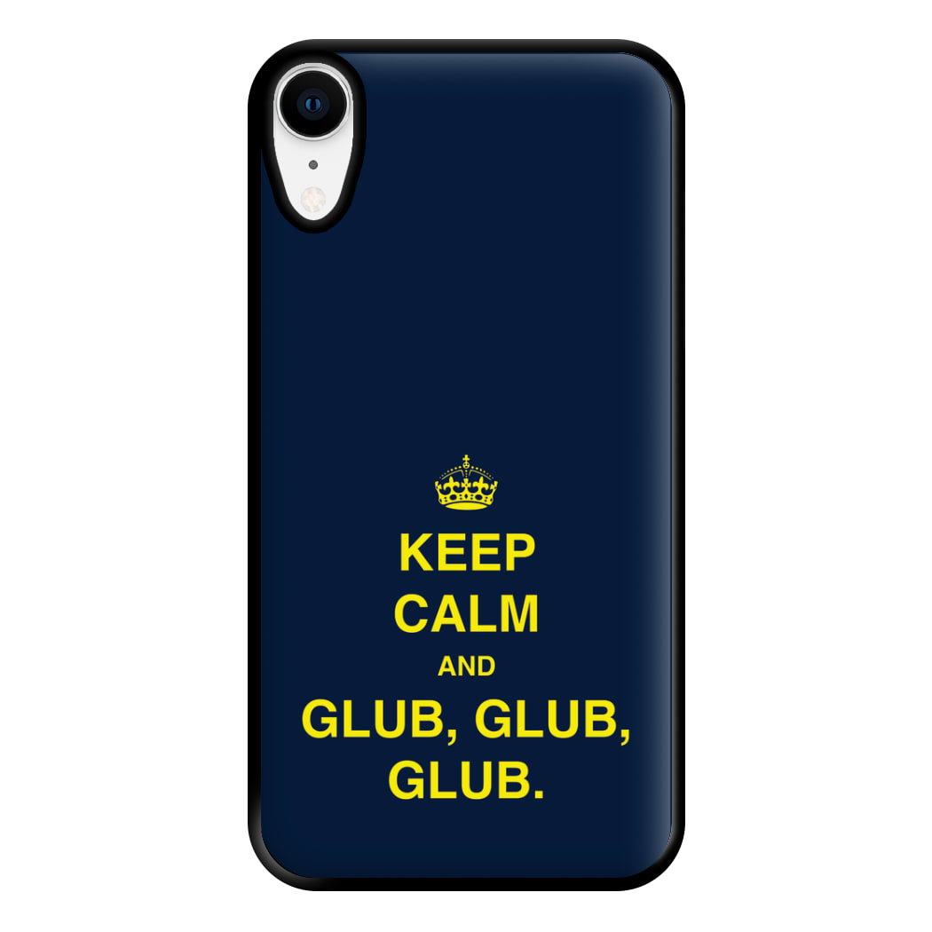 Keep Calm And Glub Glub - B99 Phone Case for iPhone XR