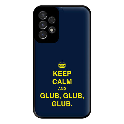 Keep Calm And Glub Glub - B99 Phone Case for Galaxy A53