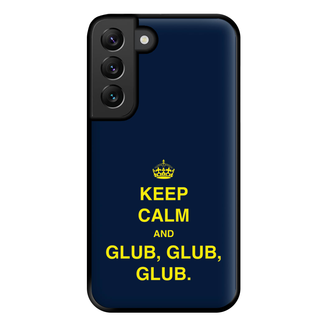 Keep Calm And Glub Glub - B99 Phone Case for Galaxy S22 Plus