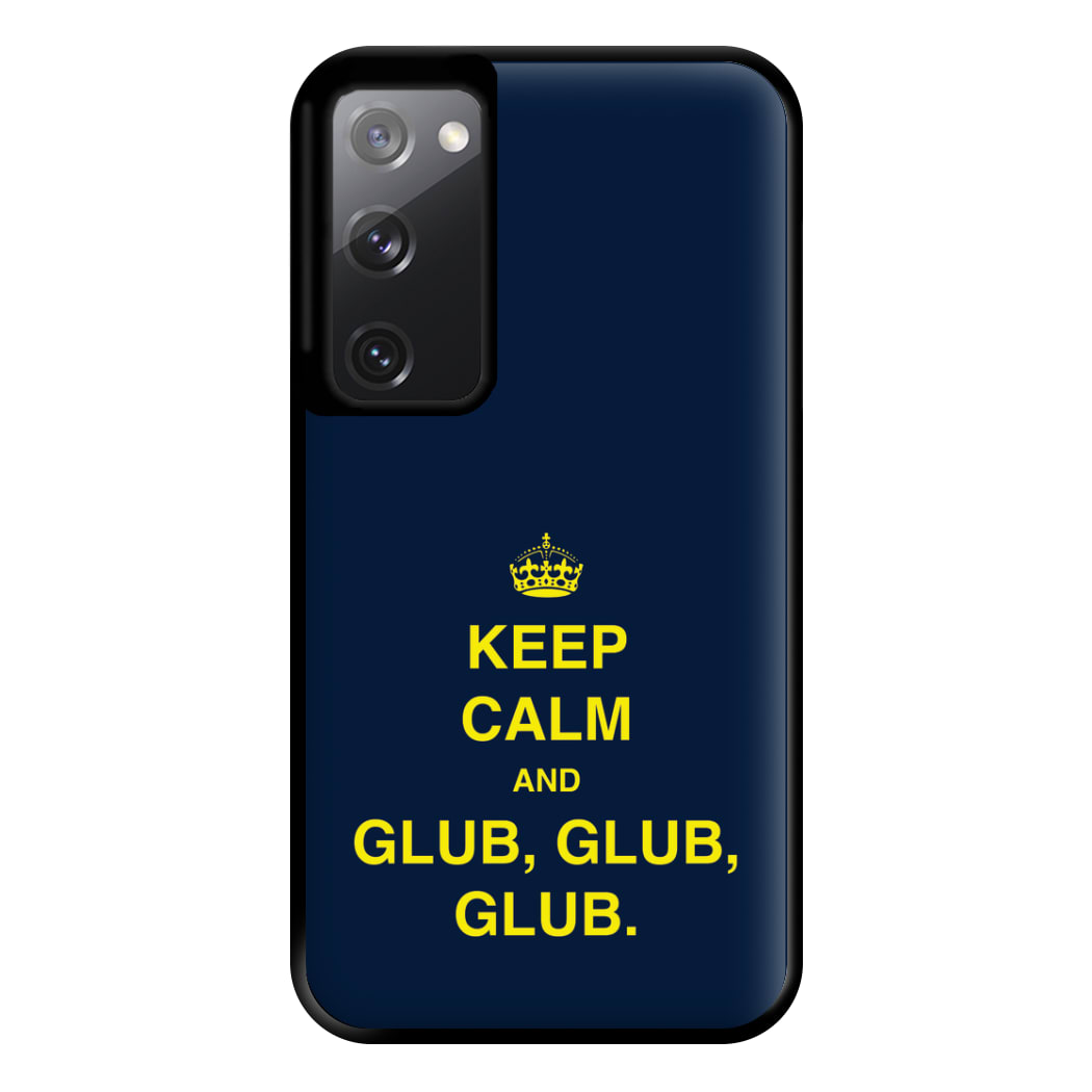 Keep Calm And Glub Glub - B99 Phone Case for Galaxy S20FE