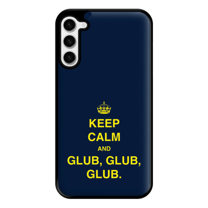 Keep Calm And Glub Glub - B99 Phone Case for Galaxy S23 Plus