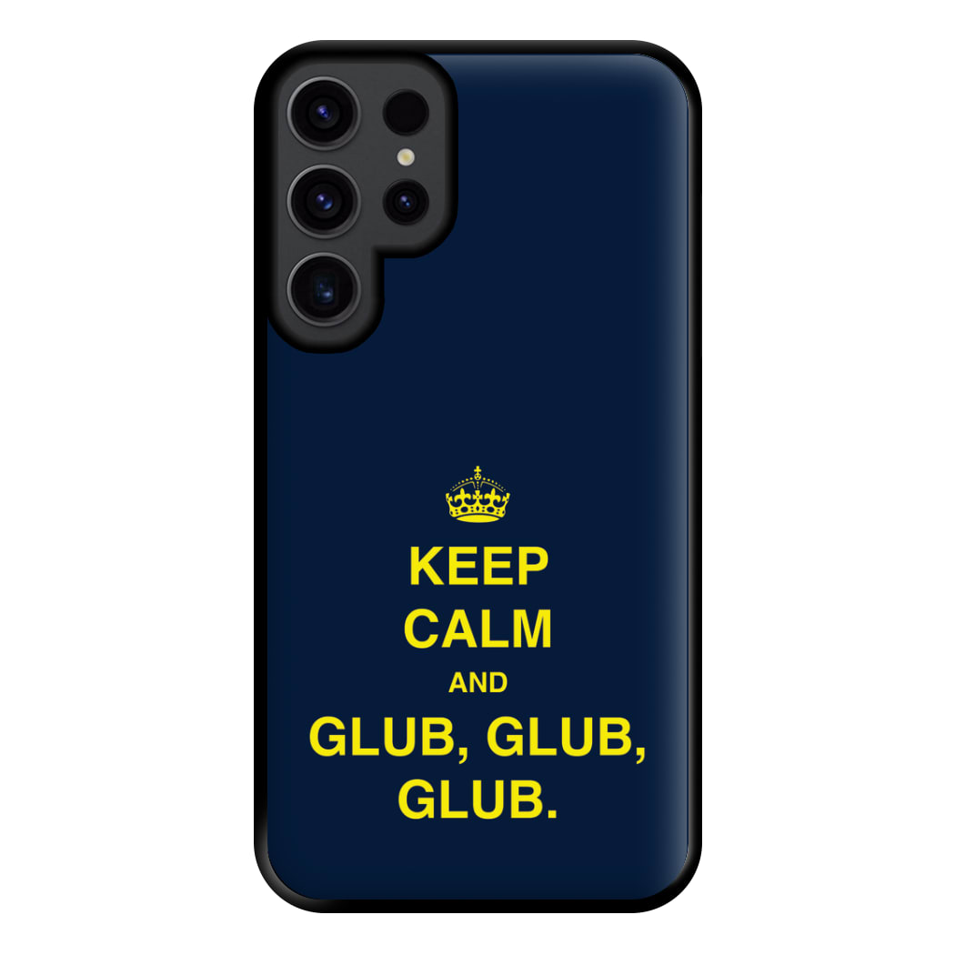 Keep Calm And Glub Glub - B99 Phone Case for Galaxy S23 Ultra