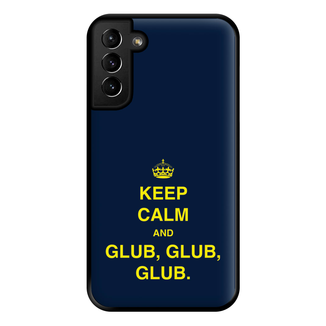 Keep Calm And Glub Glub - B99 Phone Case for Galaxy S21 Plus