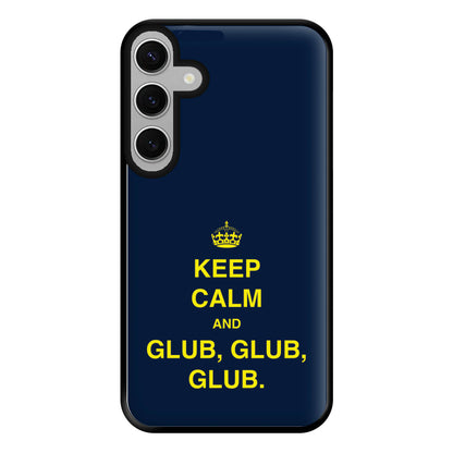 Keep Calm And Glub Glub - B99 Phone Case for Galaxy S24FE