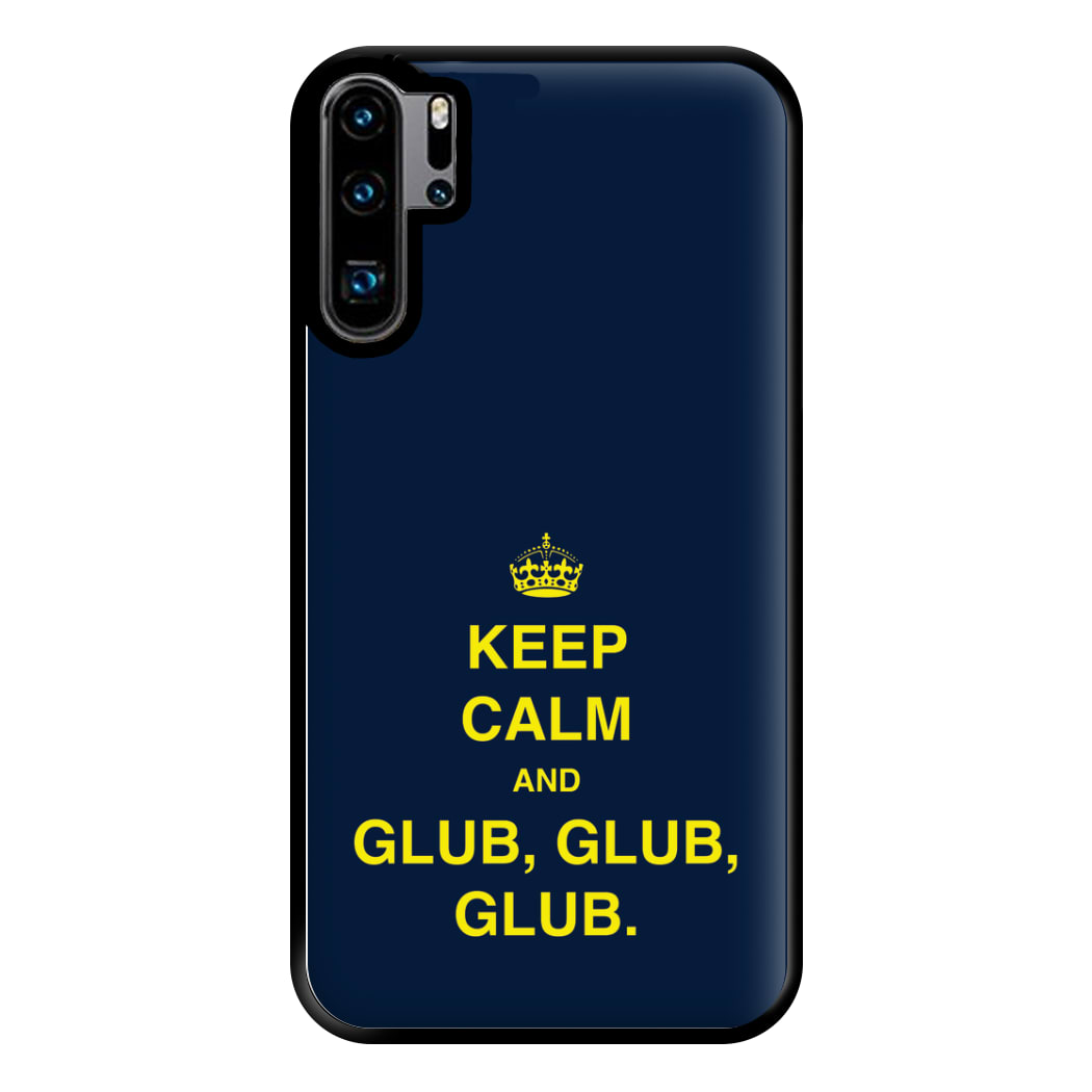 Keep Calm And Glub Glub - B99 Phone Case for Huawei P30 Pro