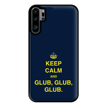 Keep Calm And Glub Glub - B99 Phone Case for Huawei P30 Pro