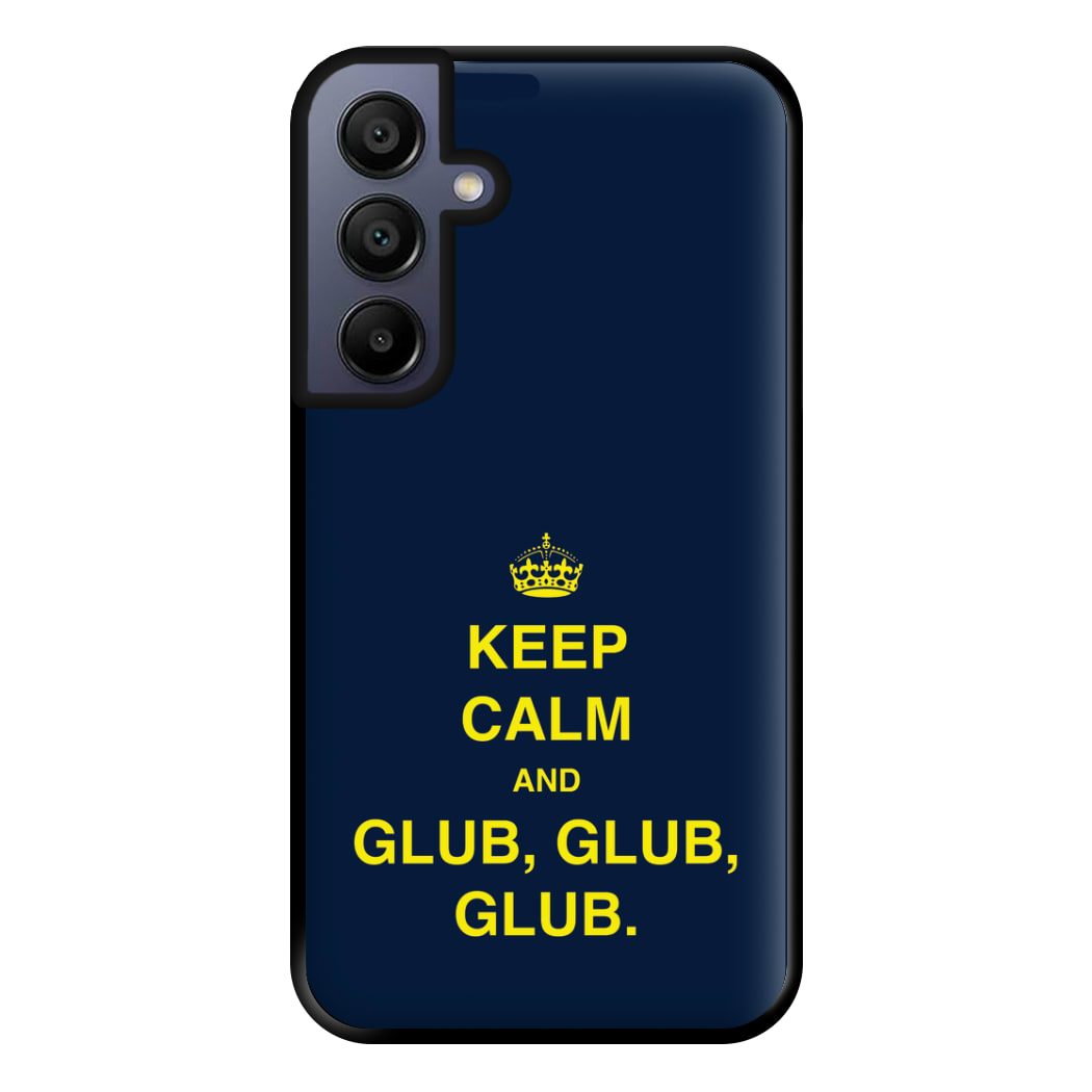 Keep Calm And Glub Glub - B99 Phone Case for Galaxy A15