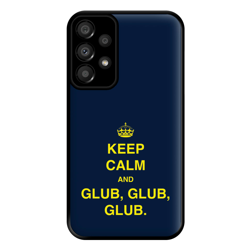 Keep Calm And Glub Glub - B99 Phone Case for Galaxy A33