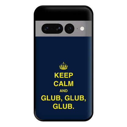 Keep Calm And Glub Glub - B99 Phone Case for Google Pixel 7 Pro