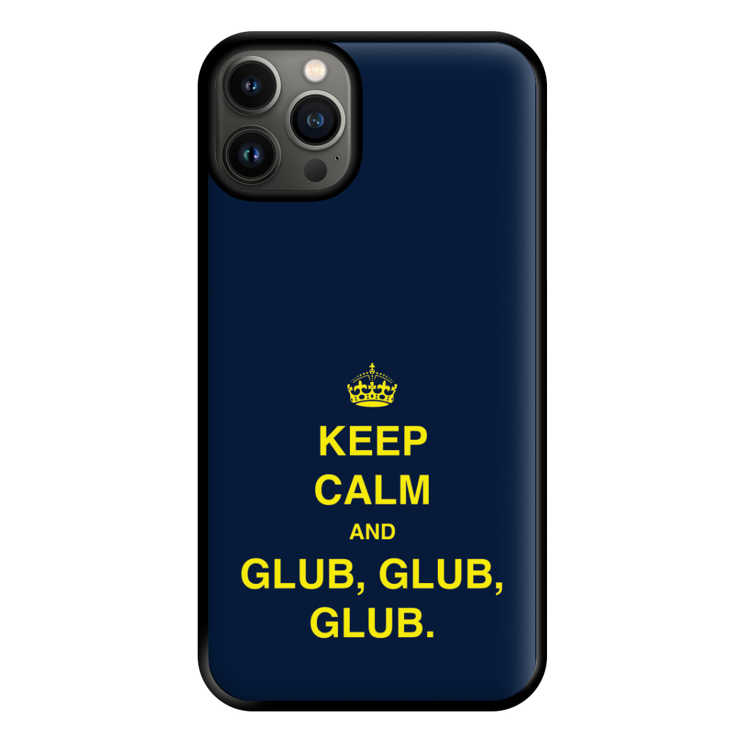 Keep Calm And Glub Glub - B99 Phone Case for iPhone 13